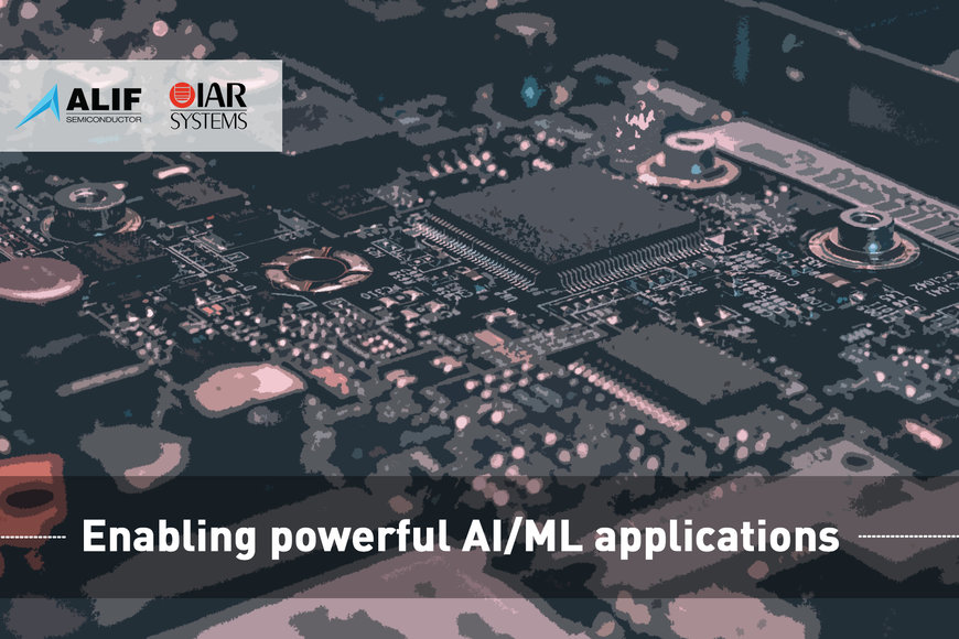 IAR Systems enables powerful AI/ML applications based on Alif Semiconductor’s microcontrollers and fusion processors